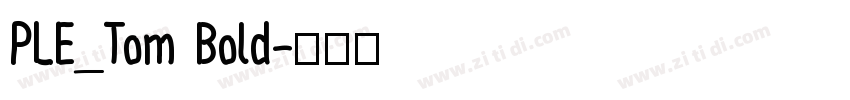 PLE_Tom Bold字体转换